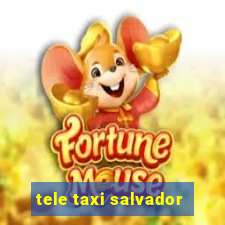 tele taxi salvador